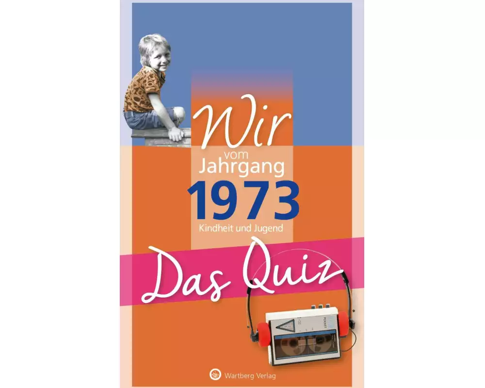 Wir vom Jahrgang 1973 - Das Quiz