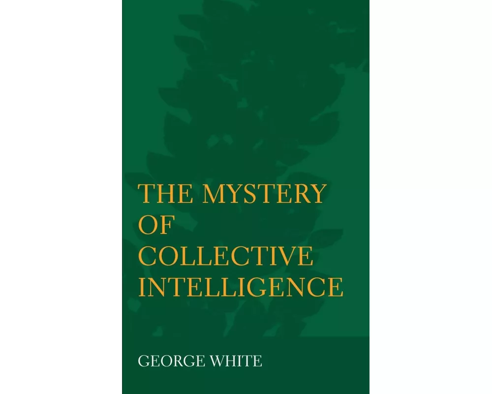 The Mystery of Collective Intelligence