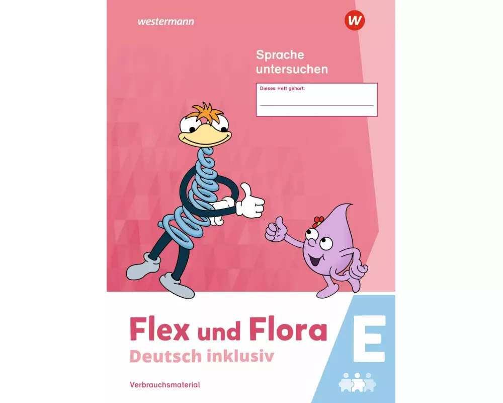 Flex und Flora - Deutsch inklusiv. Sprache untersuchen inklusiv E