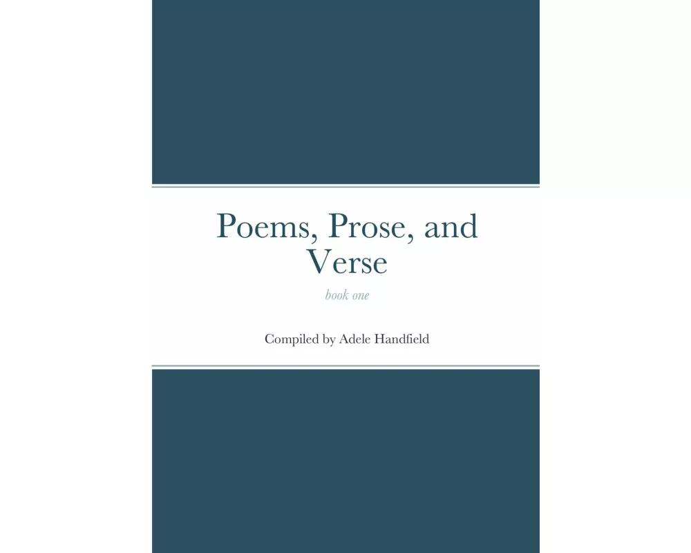 Poems, Prose, and Verse