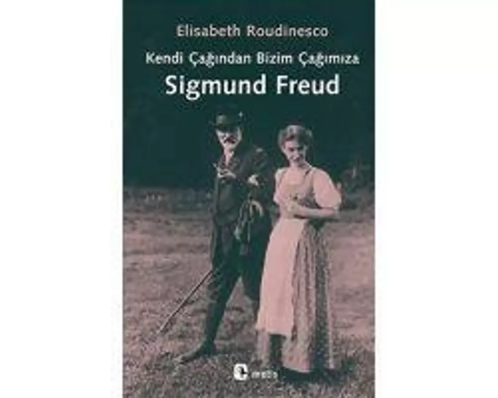 Kendi Cagindan Bizim Cagimiza Sigmund Freud