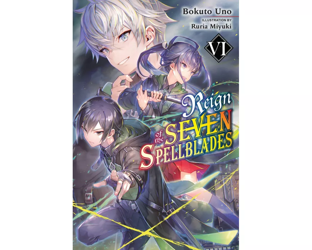 Reign of the Seven Spellblades, Vol. 6 (light novel)