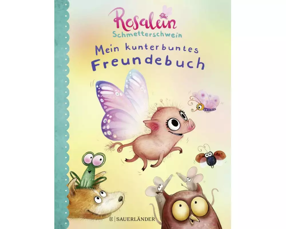 Rosalein Schmetterschwein Mein kunterbuntes Freundebuch