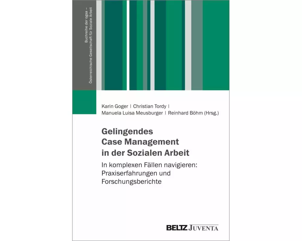 Gelingendes Case Management in der Sozialen Arbeit