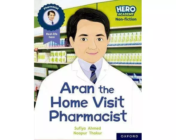 Hero Academy Non-fiction: Oxford Reading Level 7, Book Band Turquoise: Aran the Home Visit Pharmacist