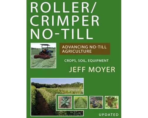 Roller/Crimper No-Till: Advancing No-Till Agricultur