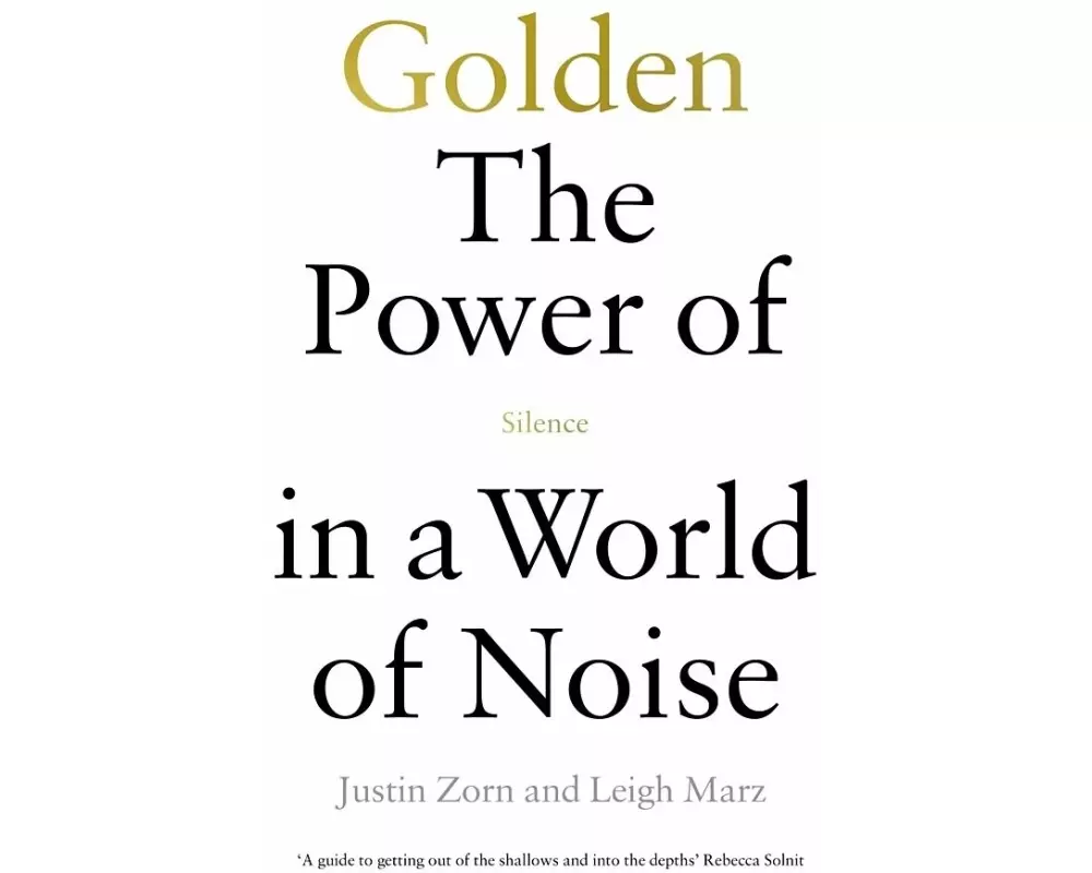 Golden: The Power of Silence in a World of Noise