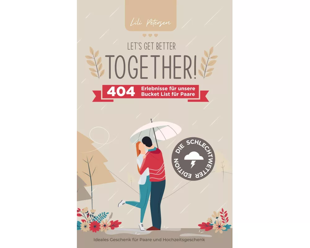 Let's get better together! 404 Erlebnisse für unserer Bucket List für Paare - die Schlechtwetter Edition