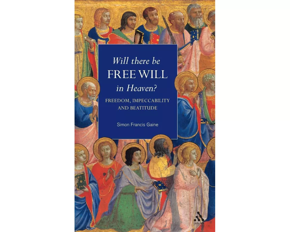 Will There Be Free Will in Heaven?