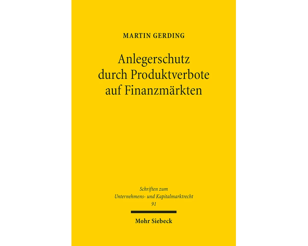 Anlegerschutz durch Produktverbote auf Finanzmärkten