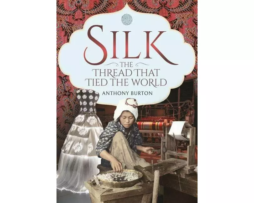 Silk, the Thread that Tied the World