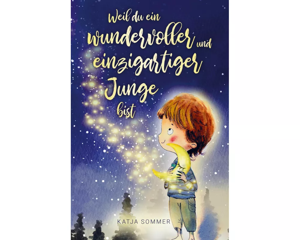 Weil du ein wundervoller und einzigartiger Junge bist!