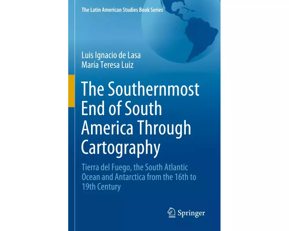 The Southernmost End of South America Through Cartography