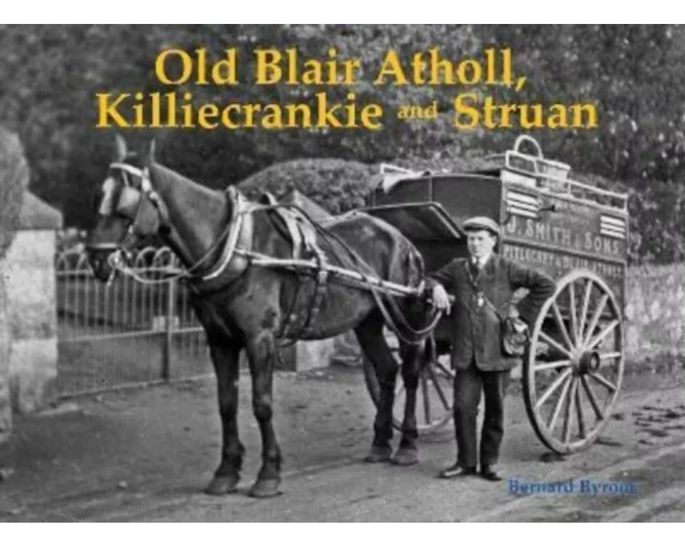 Old Blair Atholl, Killiecrankie and Struan