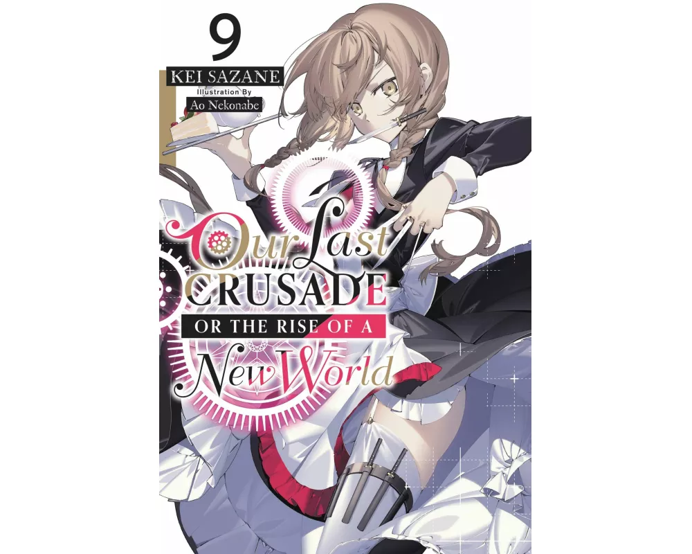 Our Last Crusade or the Rise of a New World, Vol. 9 (light novel)