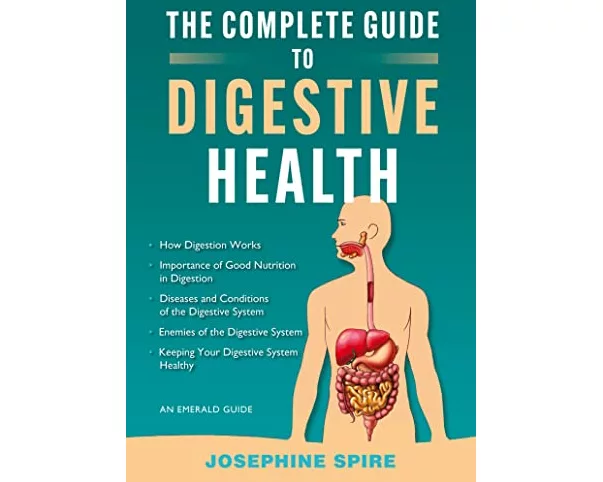 The Complete Guide To Digestive Health
