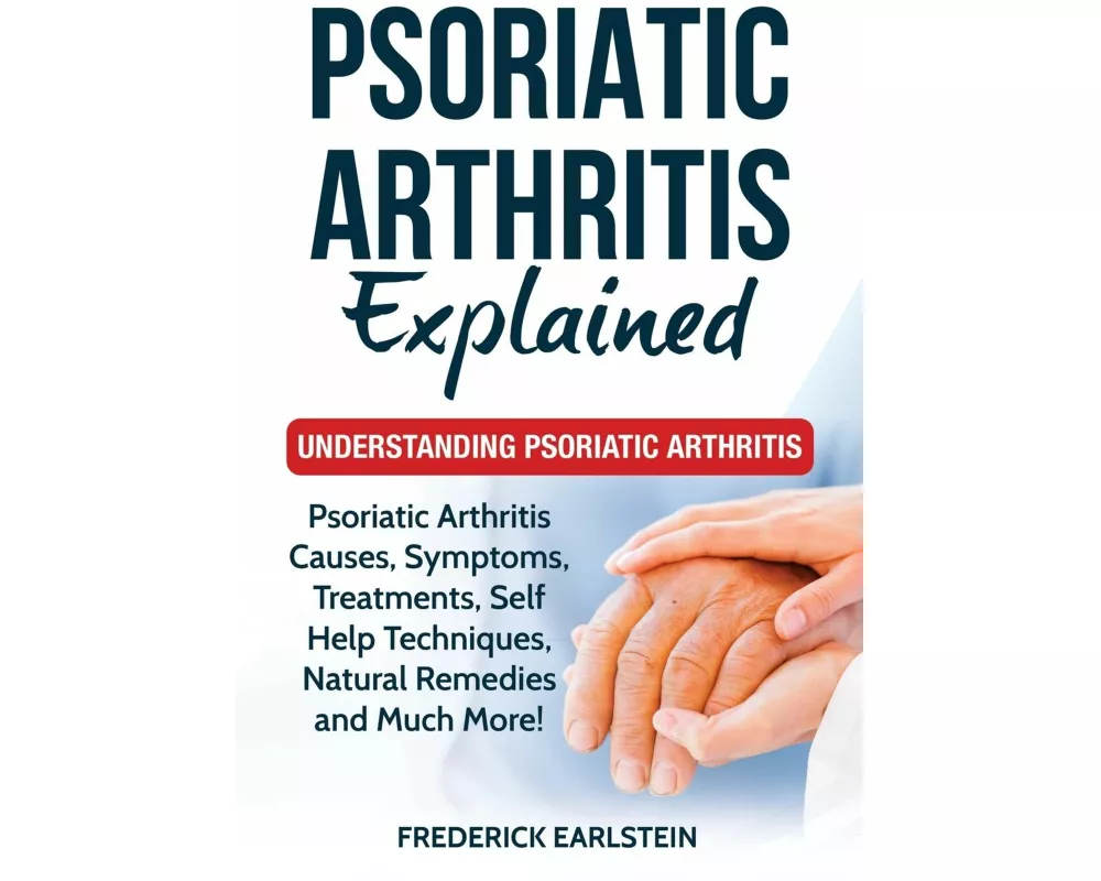 Psoriatic Arthritis Explained