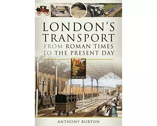 London's Transport From Roman Times to the Present Day