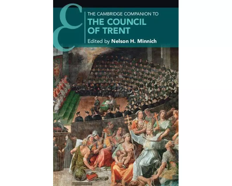 The Cambridge Companion to the Council of Trent