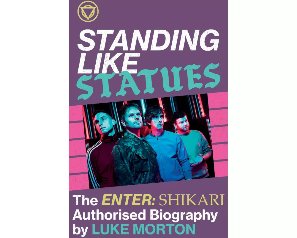 Standing Like Statues: The Enter Shikari Authorised Biography