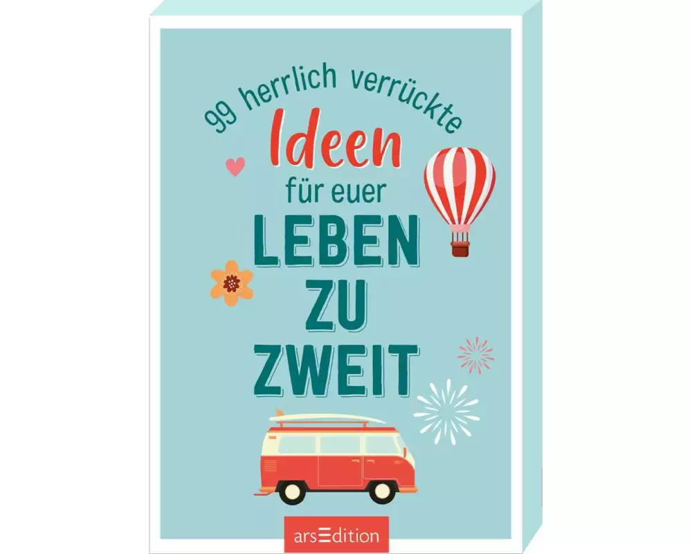 99 herrlich verrückte Ideen für euer Leben zu zweit