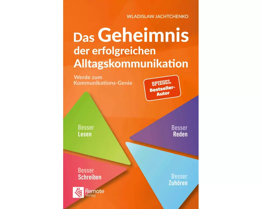 Das Geheimnis der erfolgreichen Alltagskommunikation