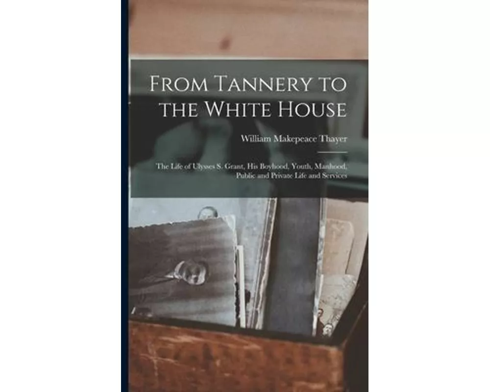 From Tannery to the White House