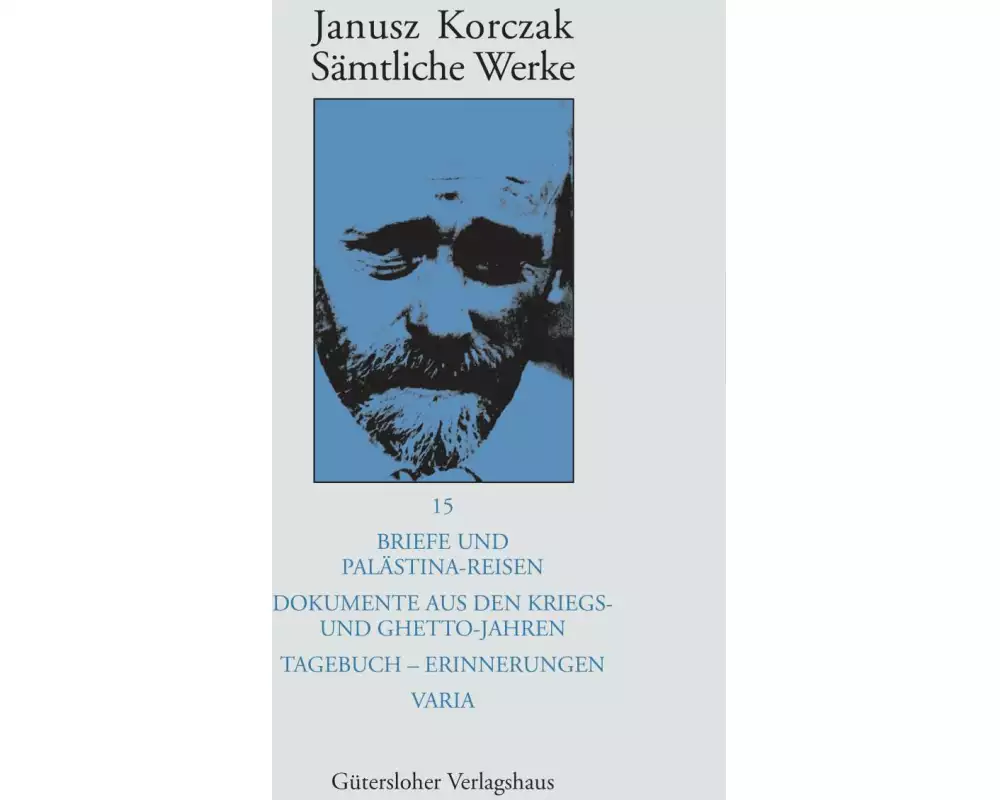 Sämtliche Werke / Briefe und Palästina-Reisen; Dokumente aus den Kriegs- und Ghetto-Jahren; Tagebuch - Erinnerungen; Varia