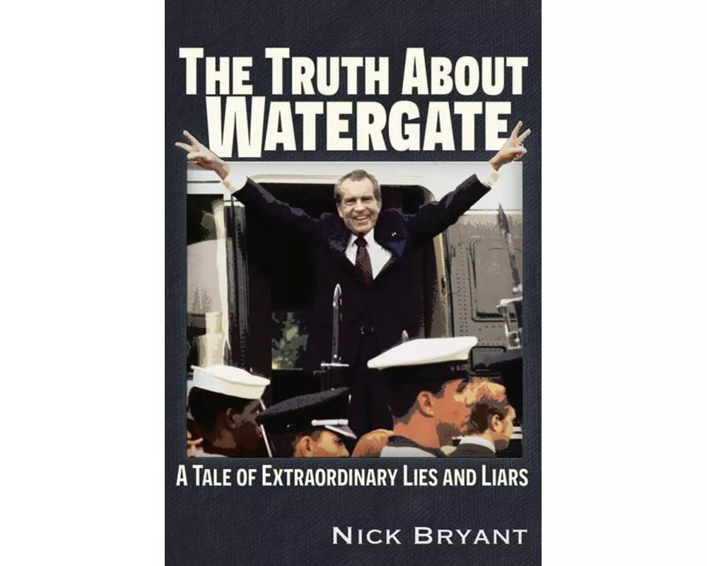 The Truth about Watergate