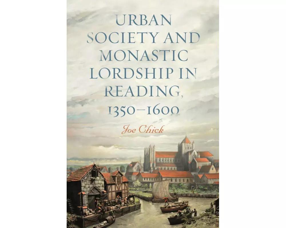 Urban Society and Monastic Lordship in Reading, 1350-1600