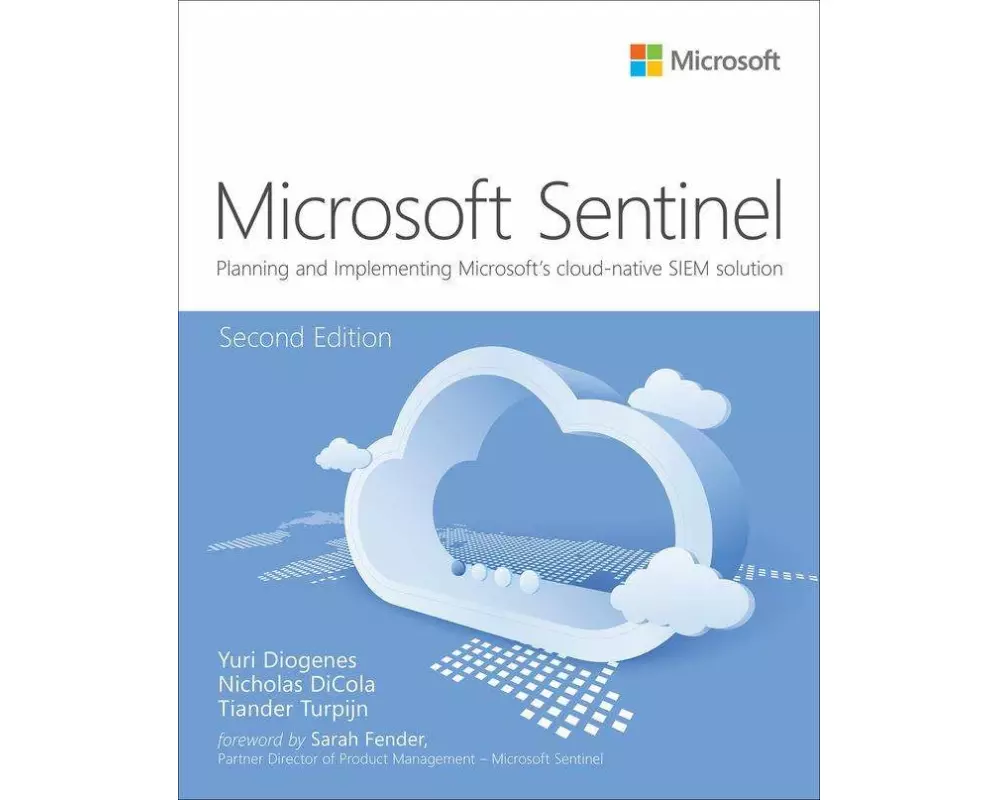 Microsoft Azure Sentinel: Planning and implementing Microsoft's cloud-native SIEM solution