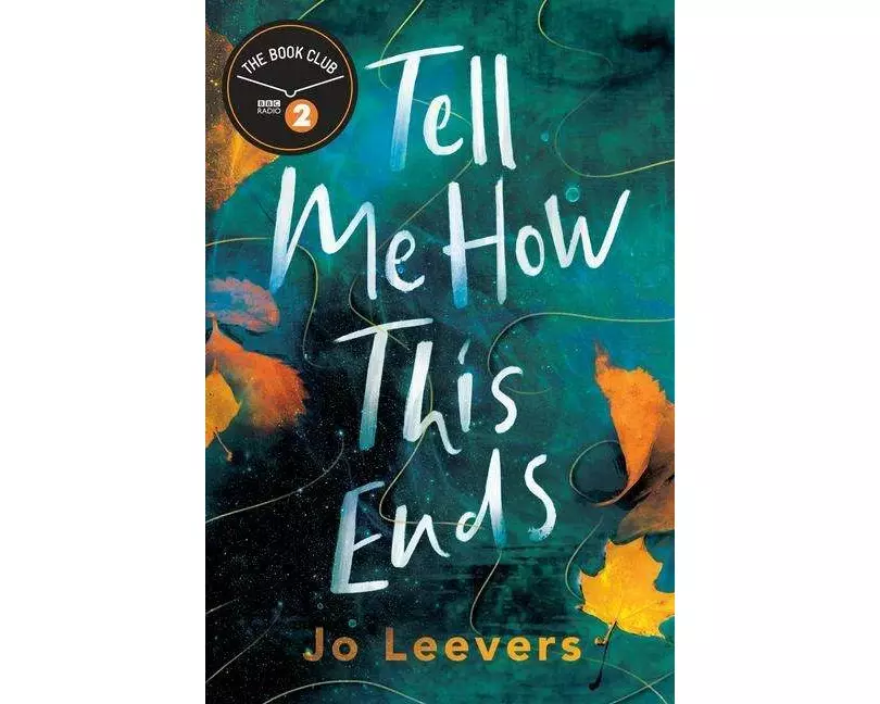 Tell Me How This Ends: A BBC Radio 2 Book Club Pick