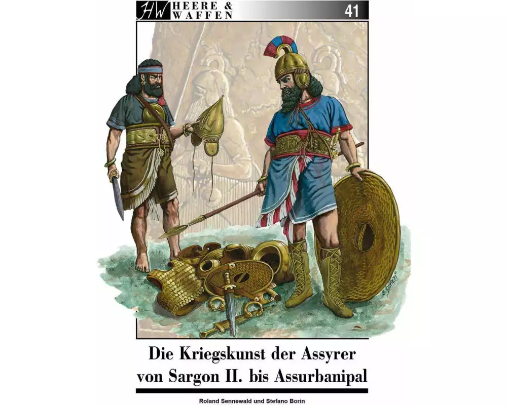 Die Kriegskunst der Assyrer von Sargon II. bis Assurbanipal