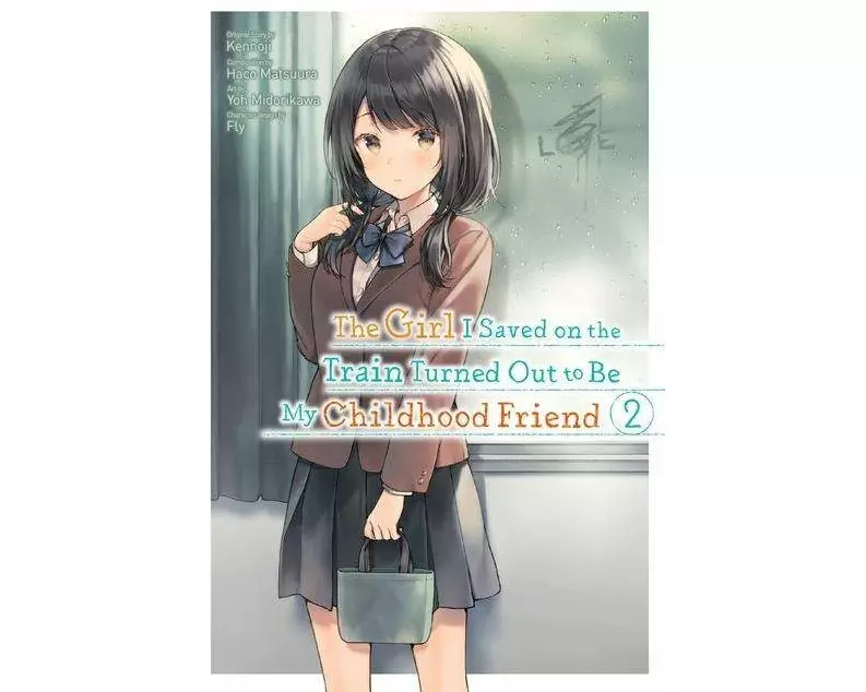 The Girl I Saved on the Train Turned Out to Be My Childhood Friend, Vol. 2 (manga)