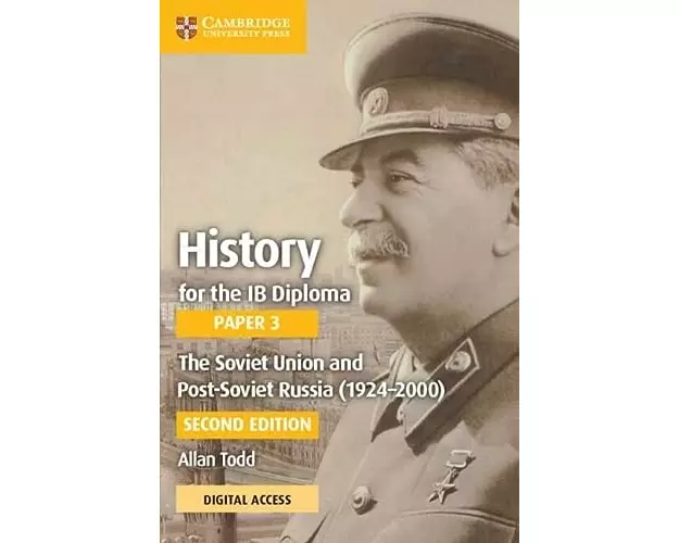 History for the IB Diploma Paper 3 The Soviet Union and post-Soviet Russia (1924–2000) Coursebook with Digital Access (2 Years)