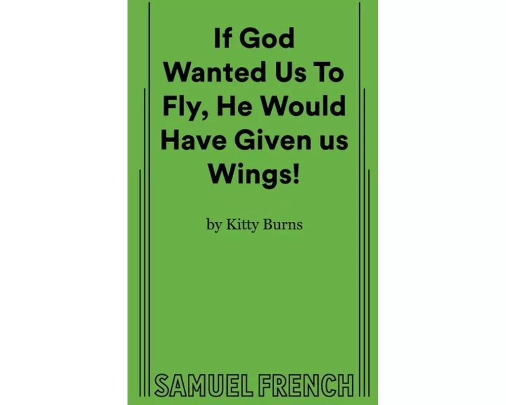 If God Wanted Us to Fly, He Would Have Given Us Wings!