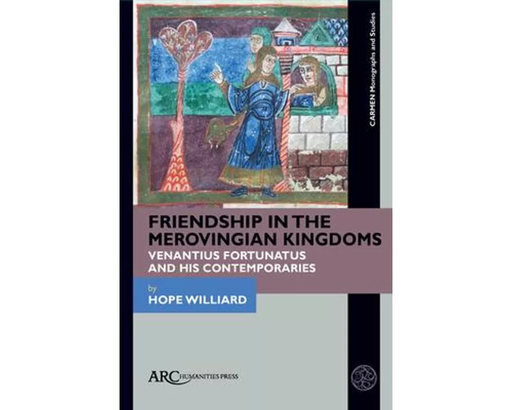 Friendship in the Merovingian Kingdoms