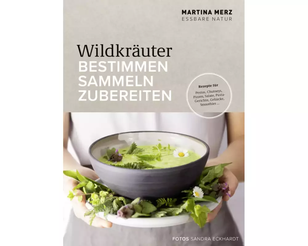 Wildkräuter – Bestimmen, Sammeln, Zubereiten