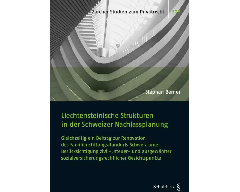 Liechtensteinische Strukturen in der Schweizer Nachlassplanung