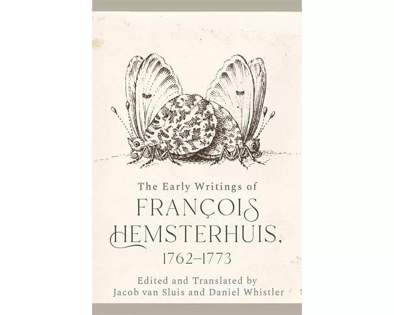 The Early Writings of Francois Hemsterhuis, 1762-1773