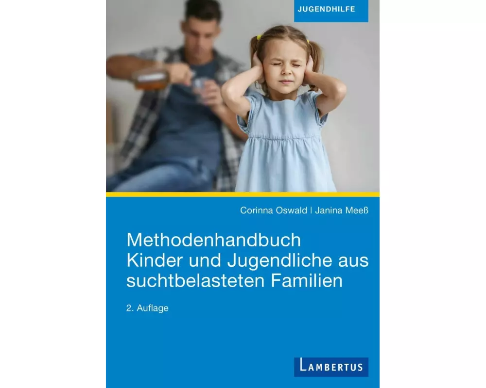 Methodenhandbuch Kinder und Jugendliche aus suchtbelasteten Familien