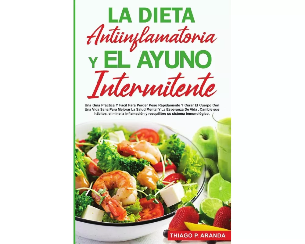 La Dieta Antiinflamatoria Y El Ayuno Intermitente