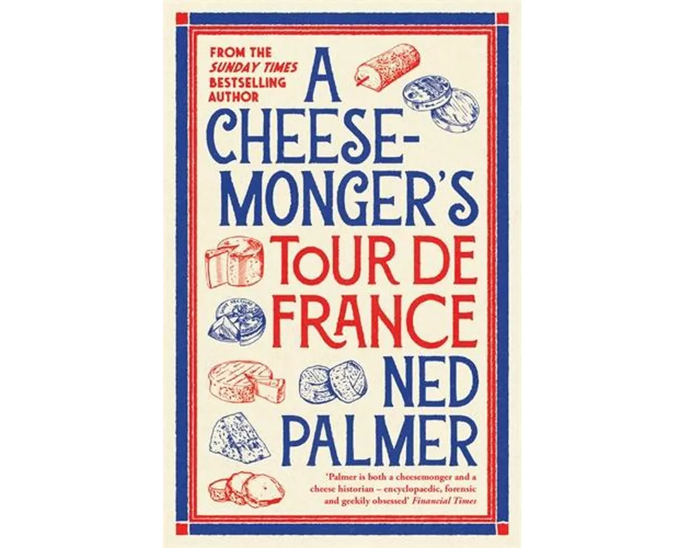 A Cheesemonger’s Tour de France