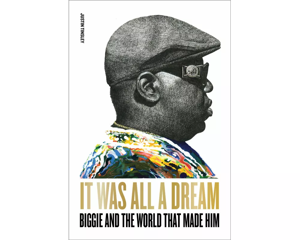It Was All a Dream: Biggie and the World That Made Him