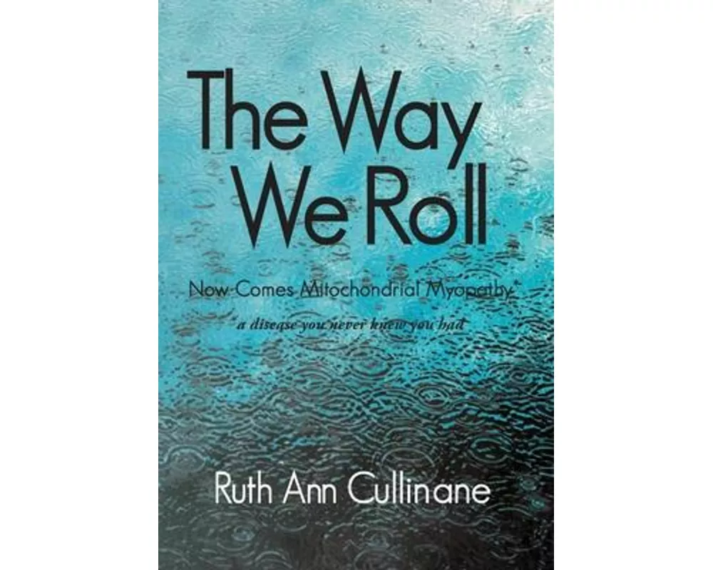 The Way We Roll, Now Comes Mitochondrial Myopathy a disease you never knew you had