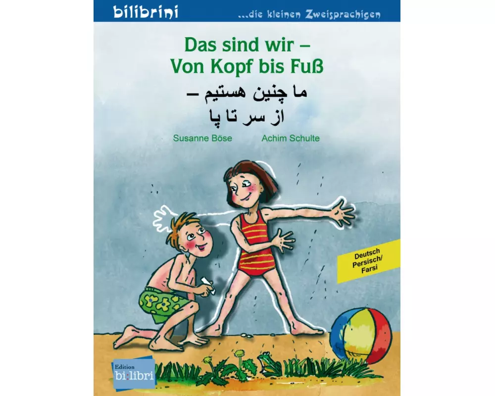 Das sind wir - Von Kopf bis Fuß. Kinderbuch Deutsch-Persisch/Farsi