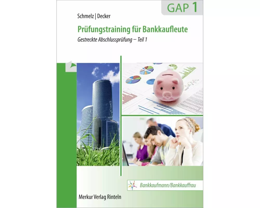 Prüfungstraining für Bankkaufleute GAP 1. Gestreckte Abschlussprüfung - Teil 1