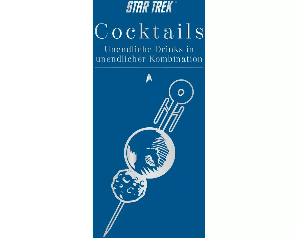 Star Trek Cocktails - Unendliche Drinks in unendlicher Kombination