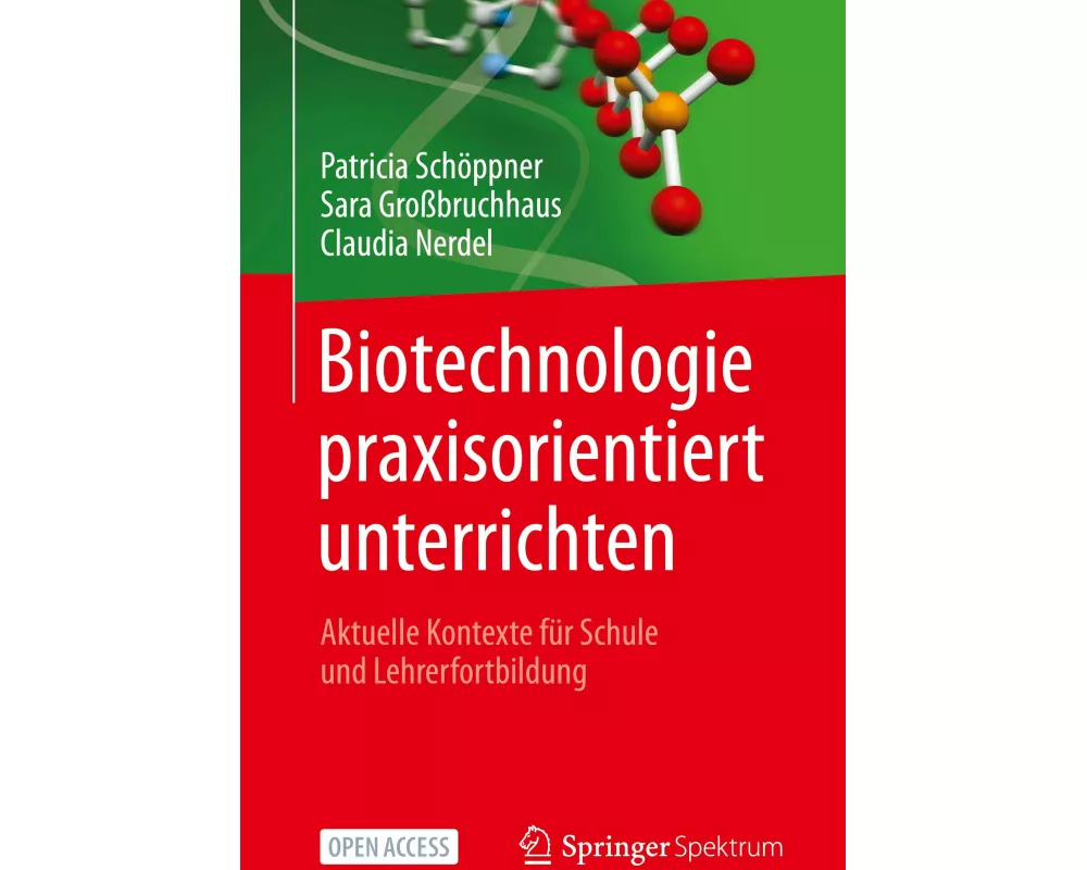 Biotechnologie praxisorientiert unterrichten