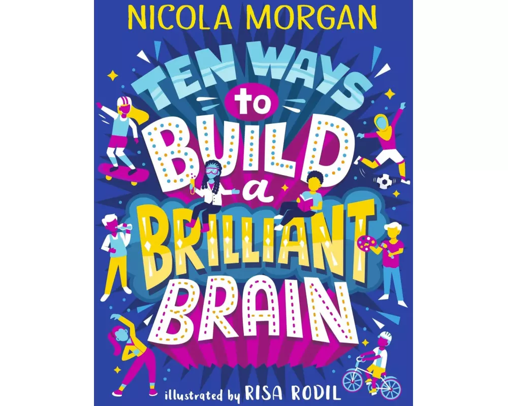 Ten Ways to Build a Brilliant Brain